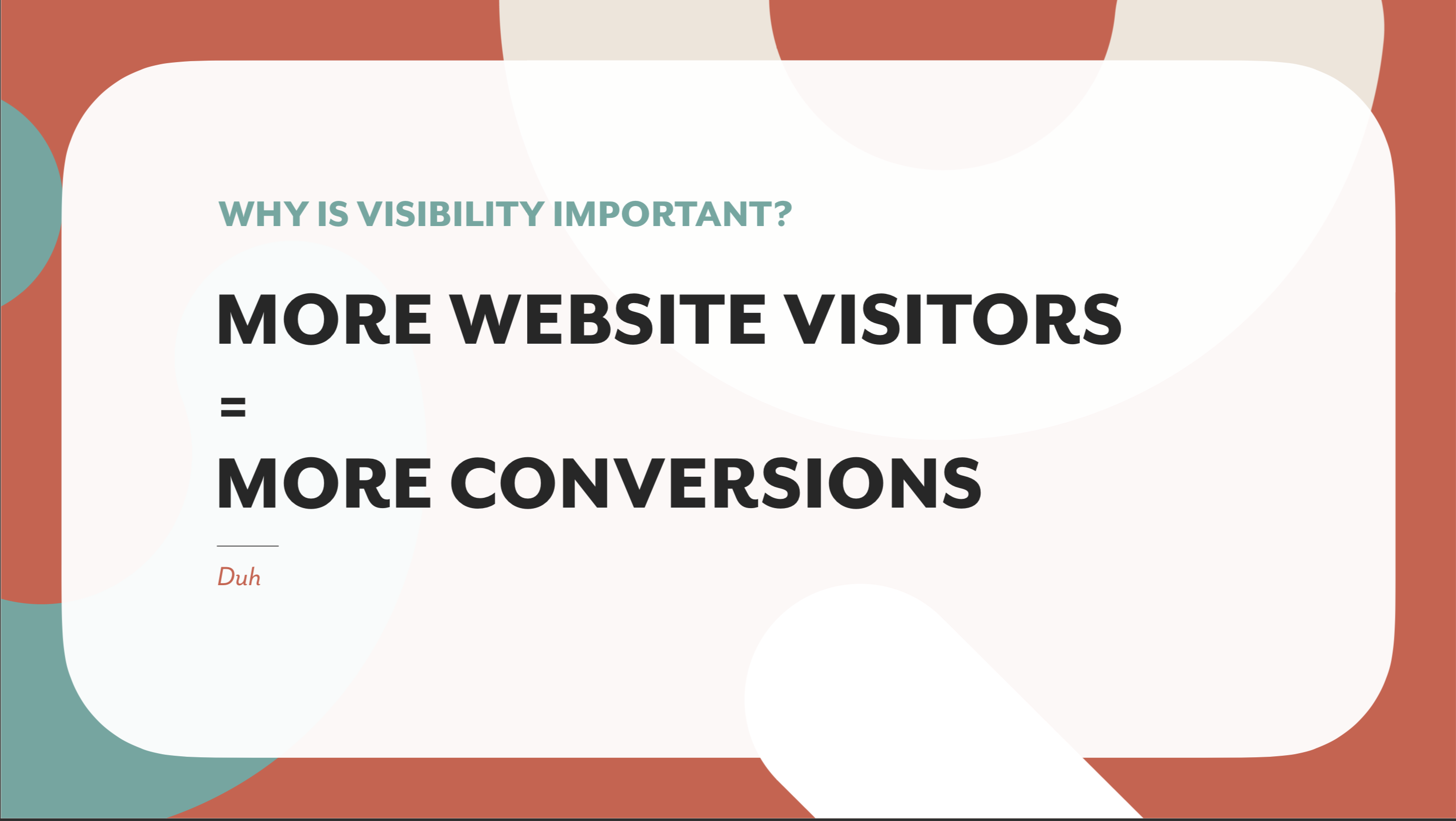 More visibility equals more conversions